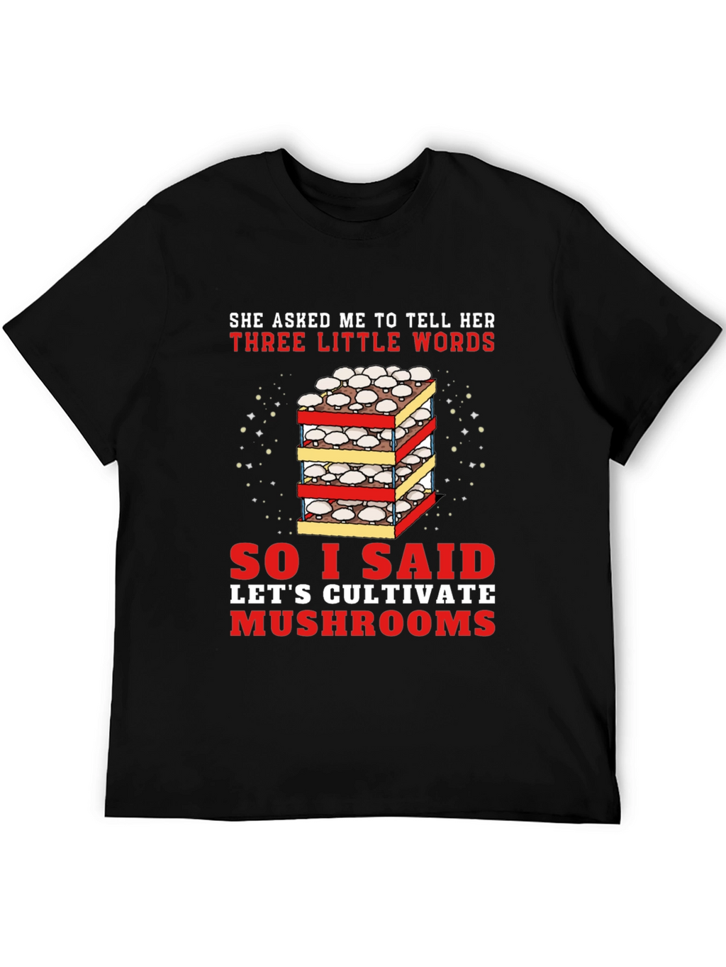 Cultivate Mushrooms Graphic T-Shirt