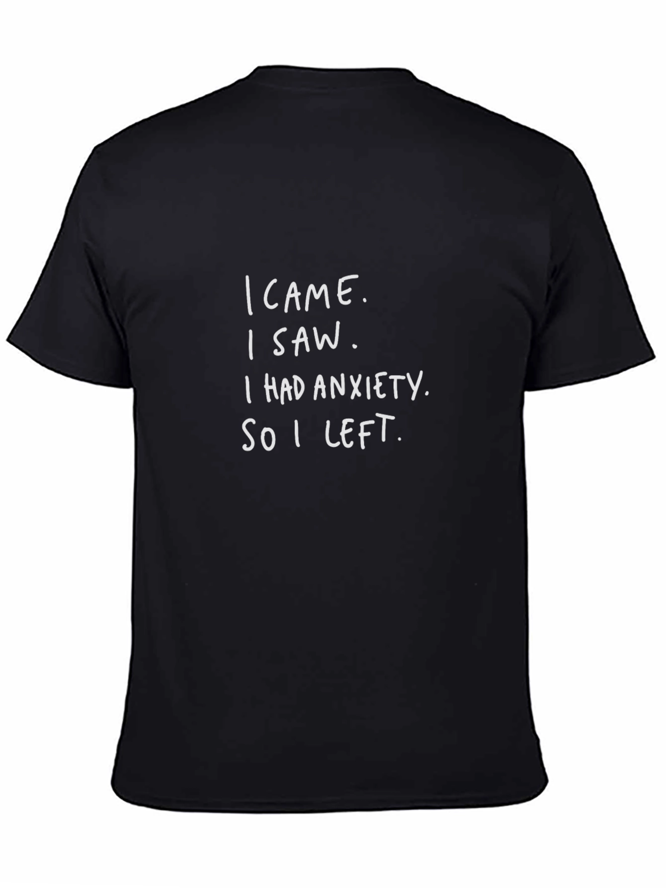 Anxiety Relief T-Shirt - I Came I Saw I Had Anxiety