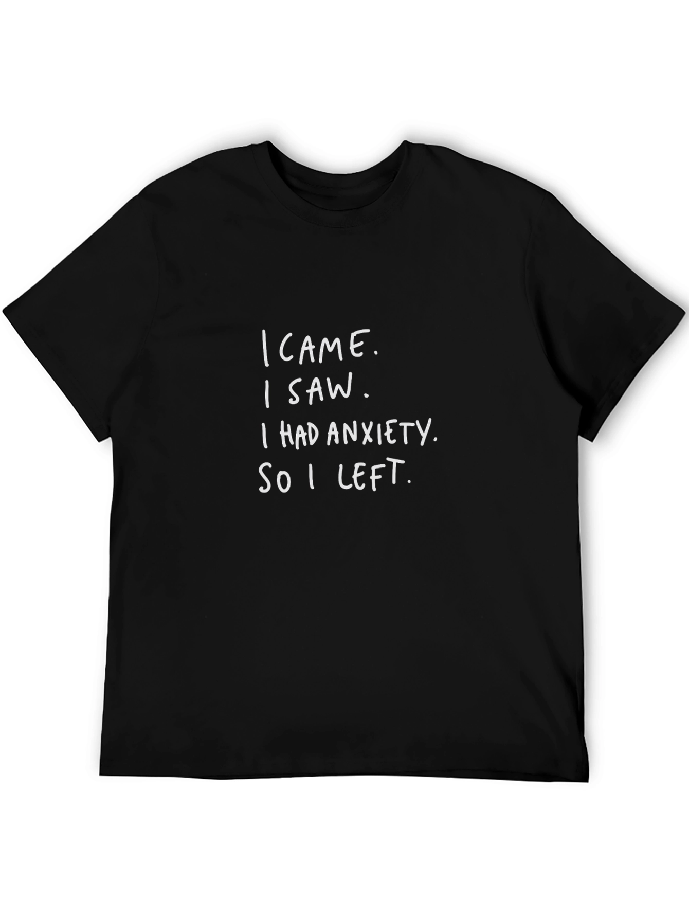 Anxiety Relief T-Shirt - I Came I Saw I Had Anxiety