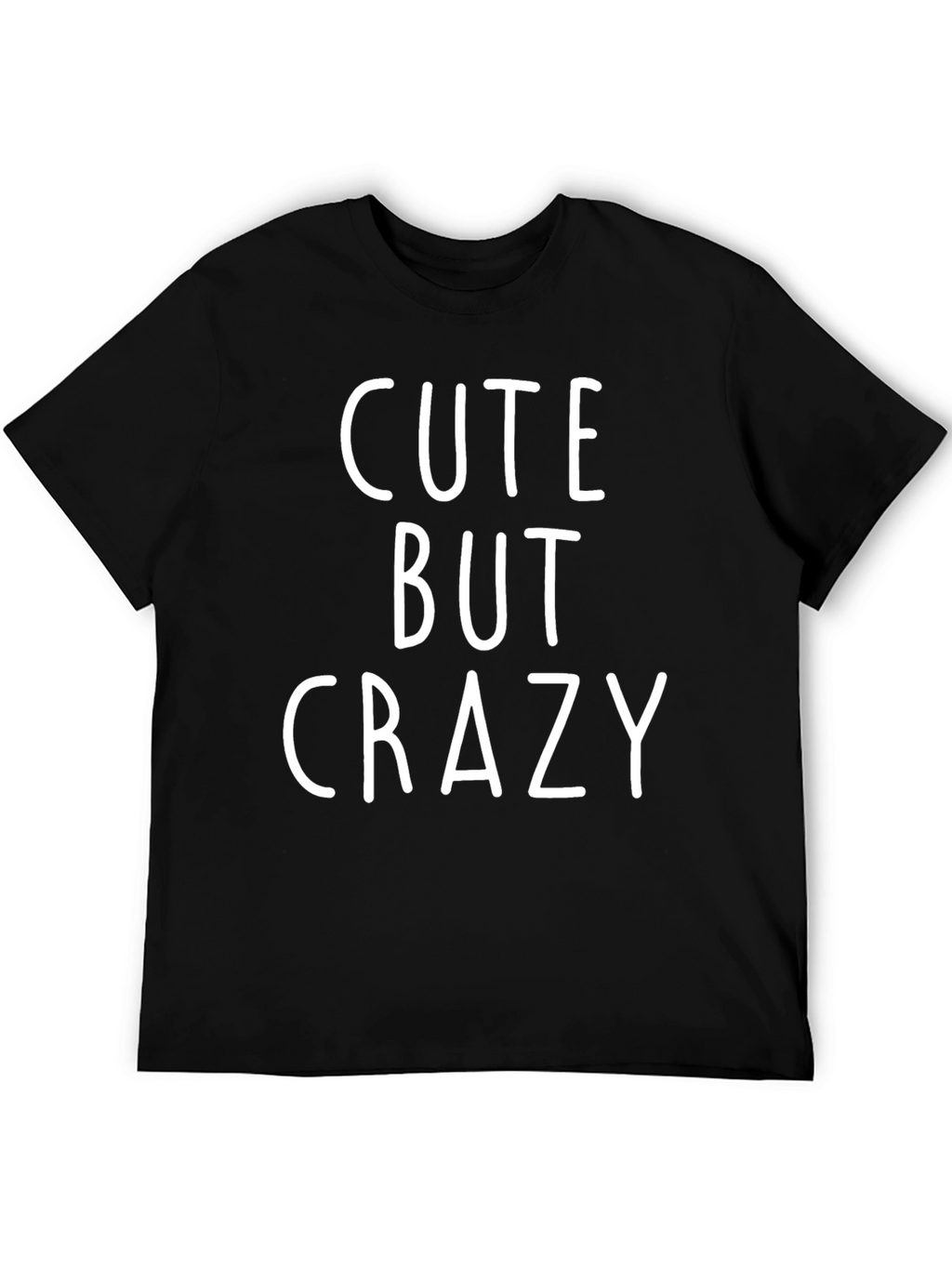Cute But Crazy Graphic T-Shirt