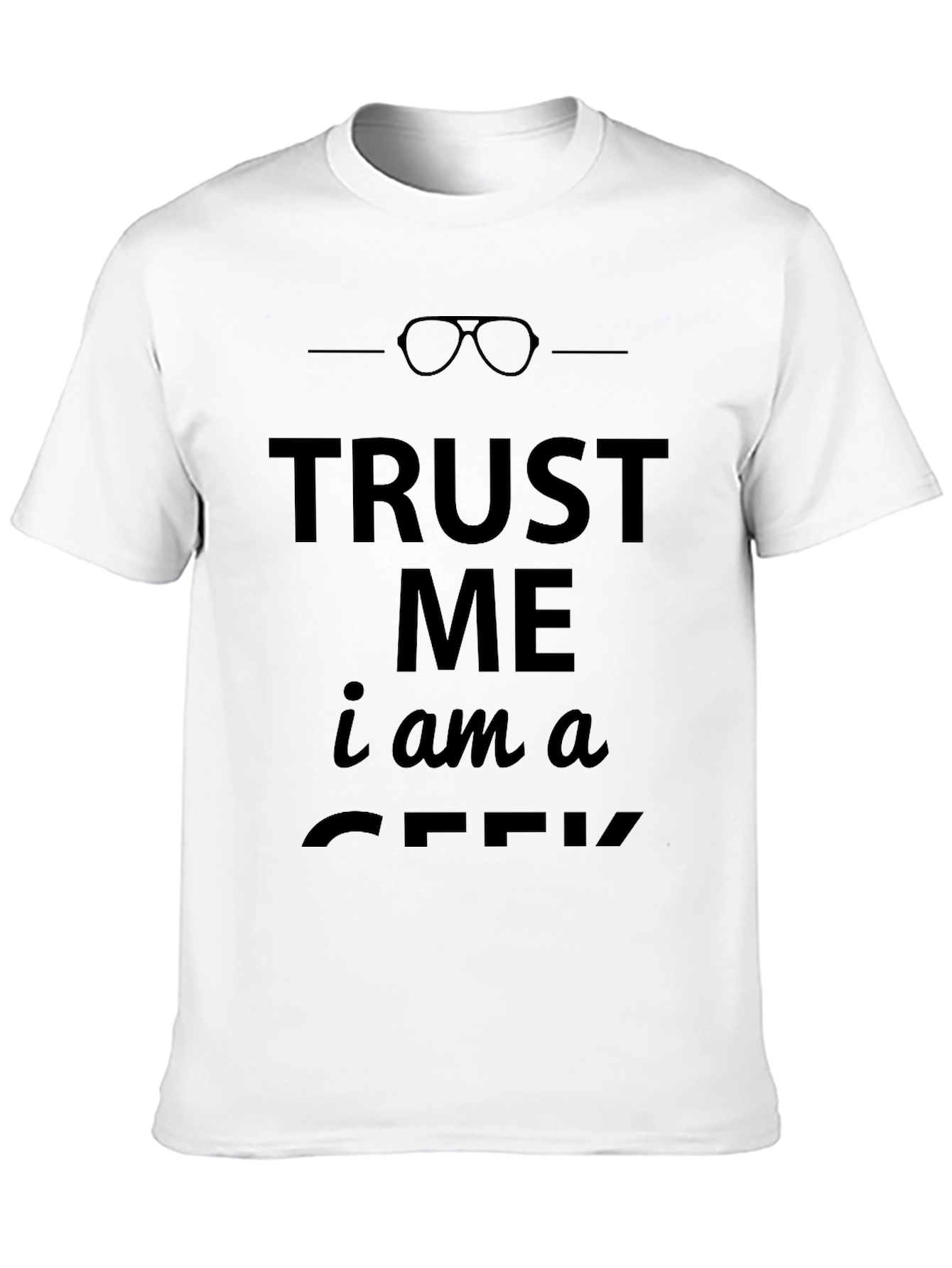 Trust Me Im A Geek T-Shirt