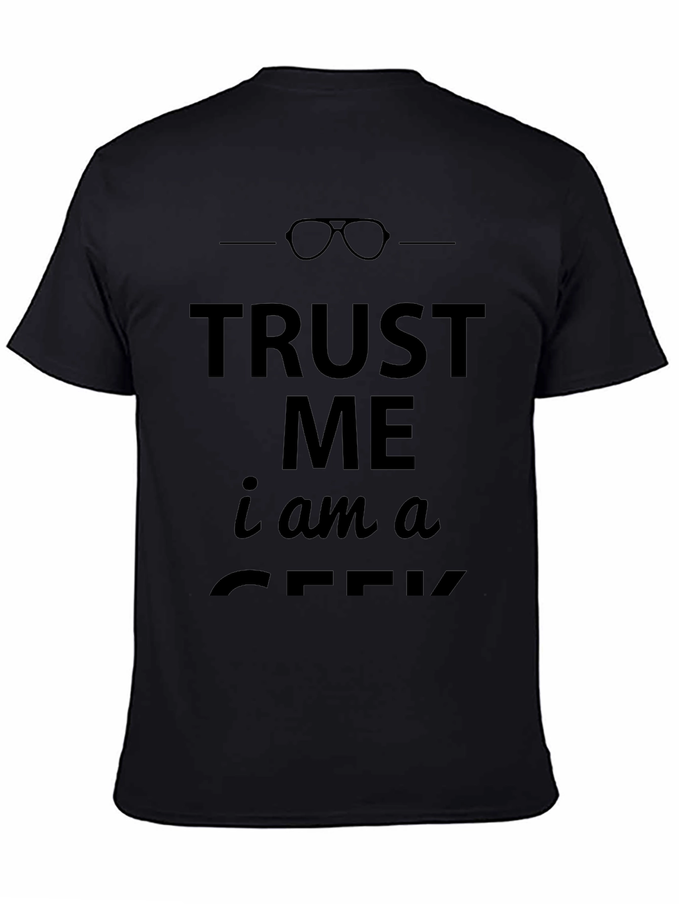 Trust Me Im A Geek T-Shirt