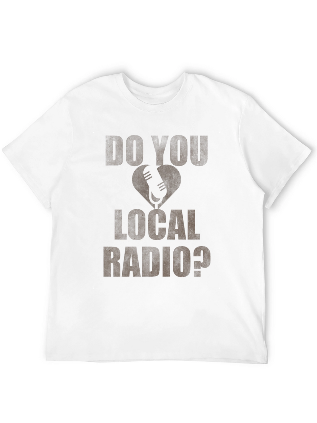 Do You Love Local Radio? Graphic T-Shirt