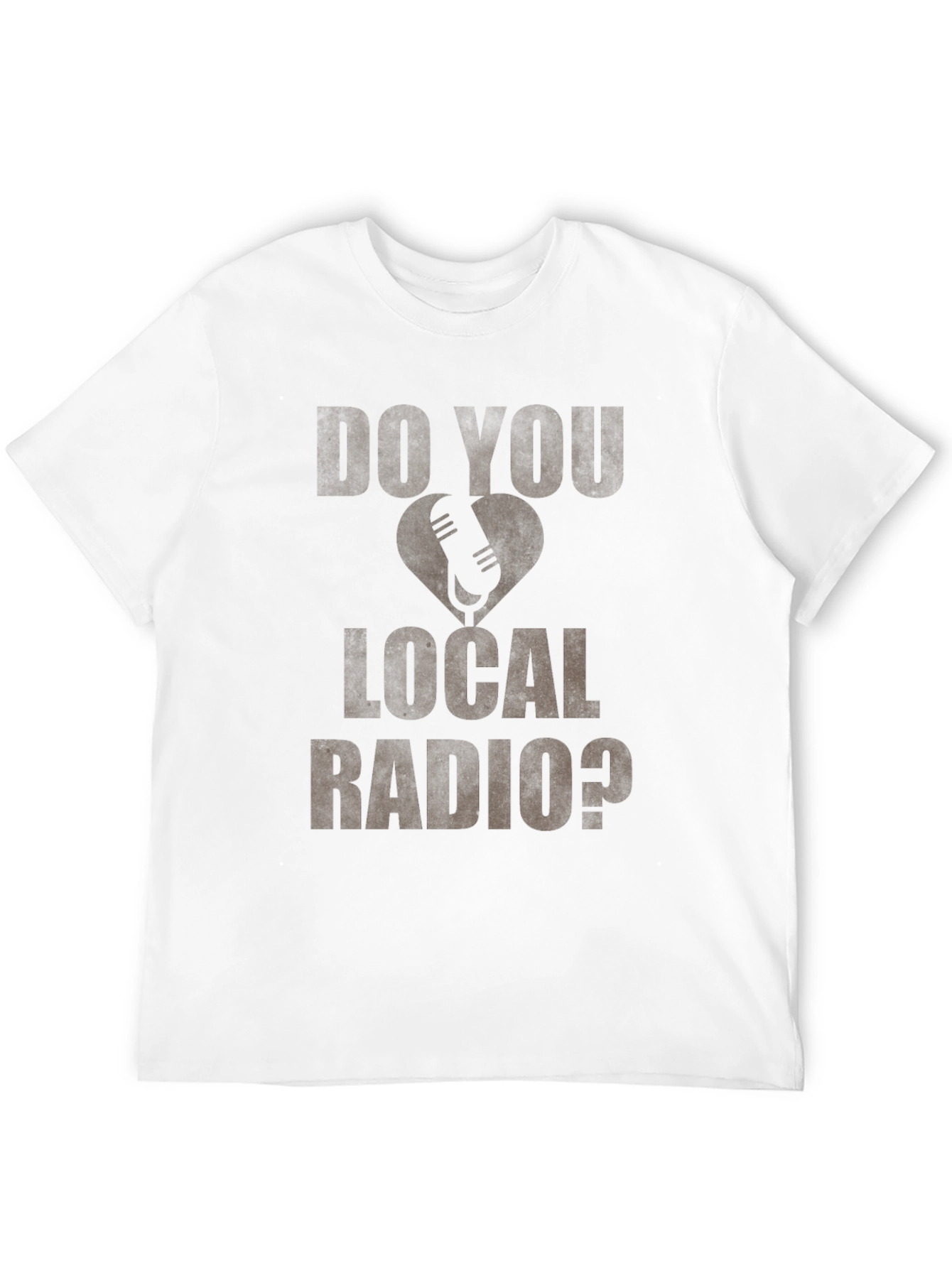 Do You Love Local Radio? Graphic T-Shirt