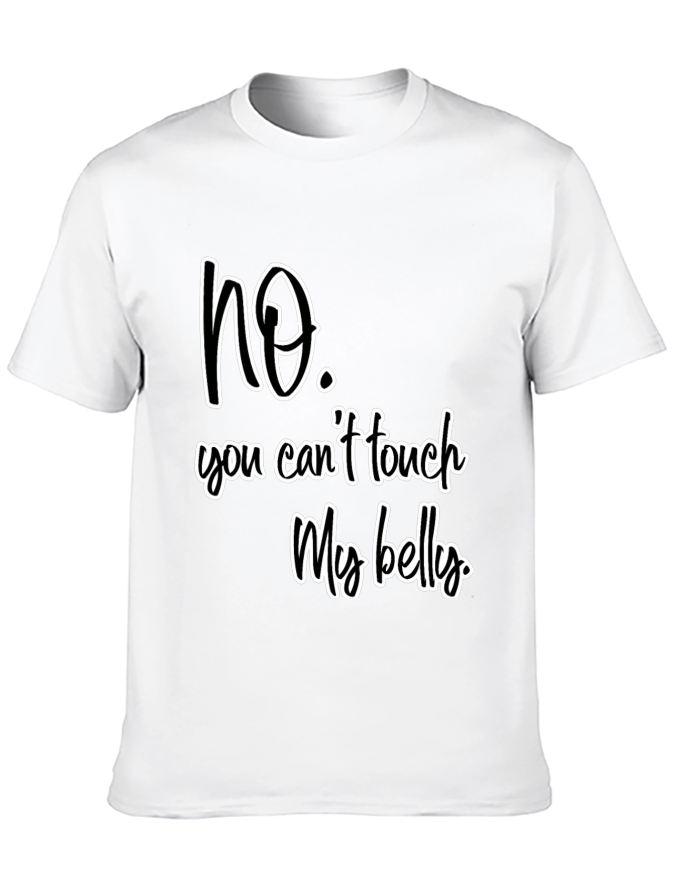 No Touch My Belly Graphic Tee - Unisex
