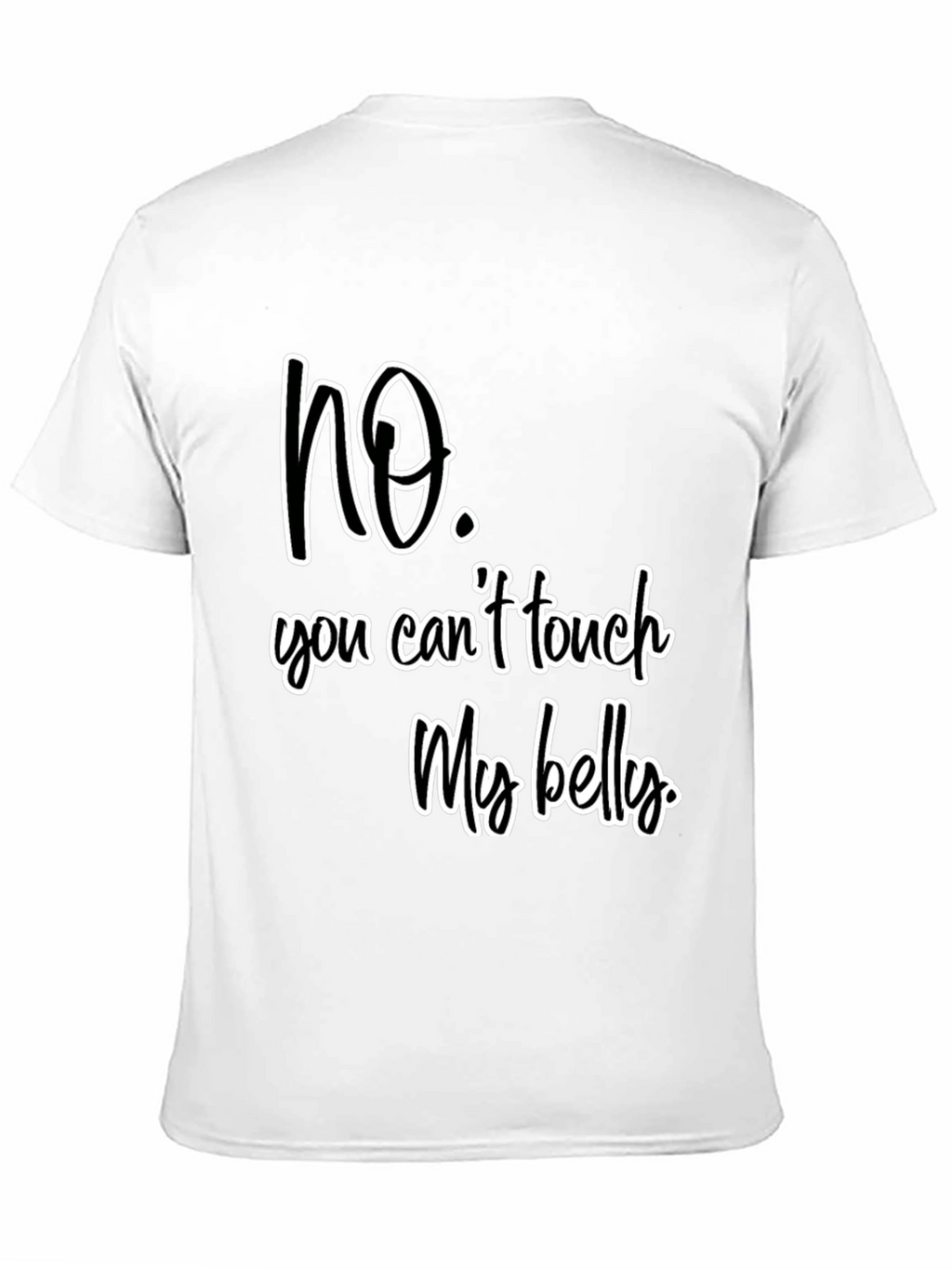 No Touch My Belly Graphic Tee - Unisex