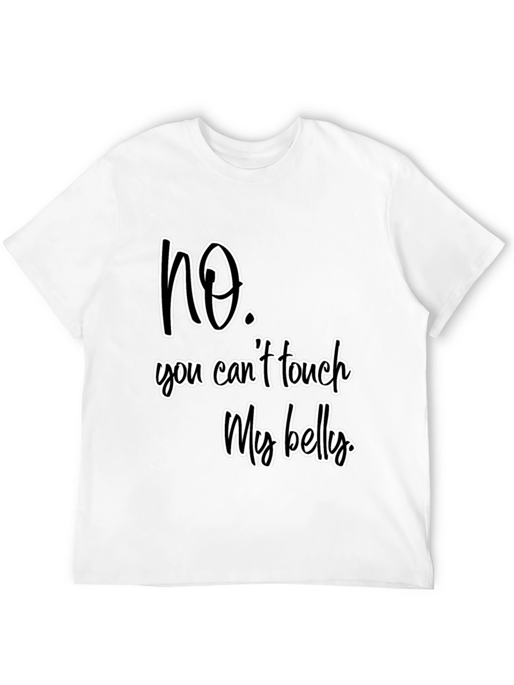 No Touch My Belly Graphic Tee - Unisex