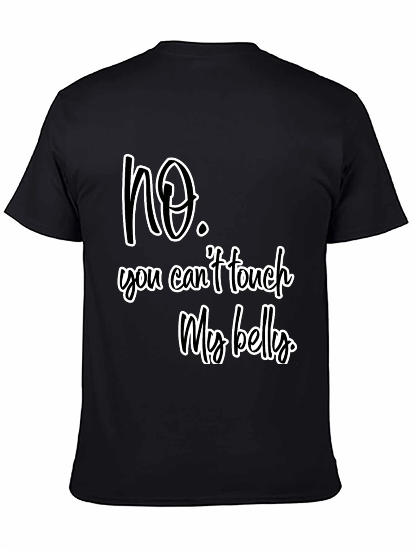 No Touch My Belly Graphic Tee - Unisex