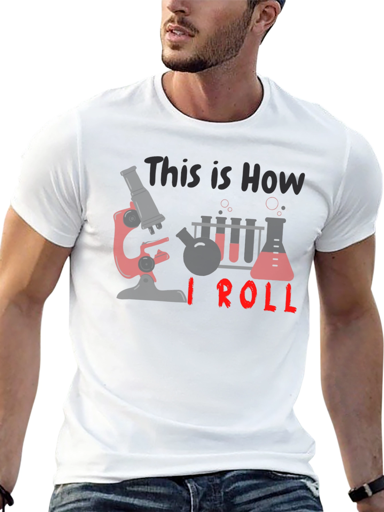 Science T-Shirt: How I Roll