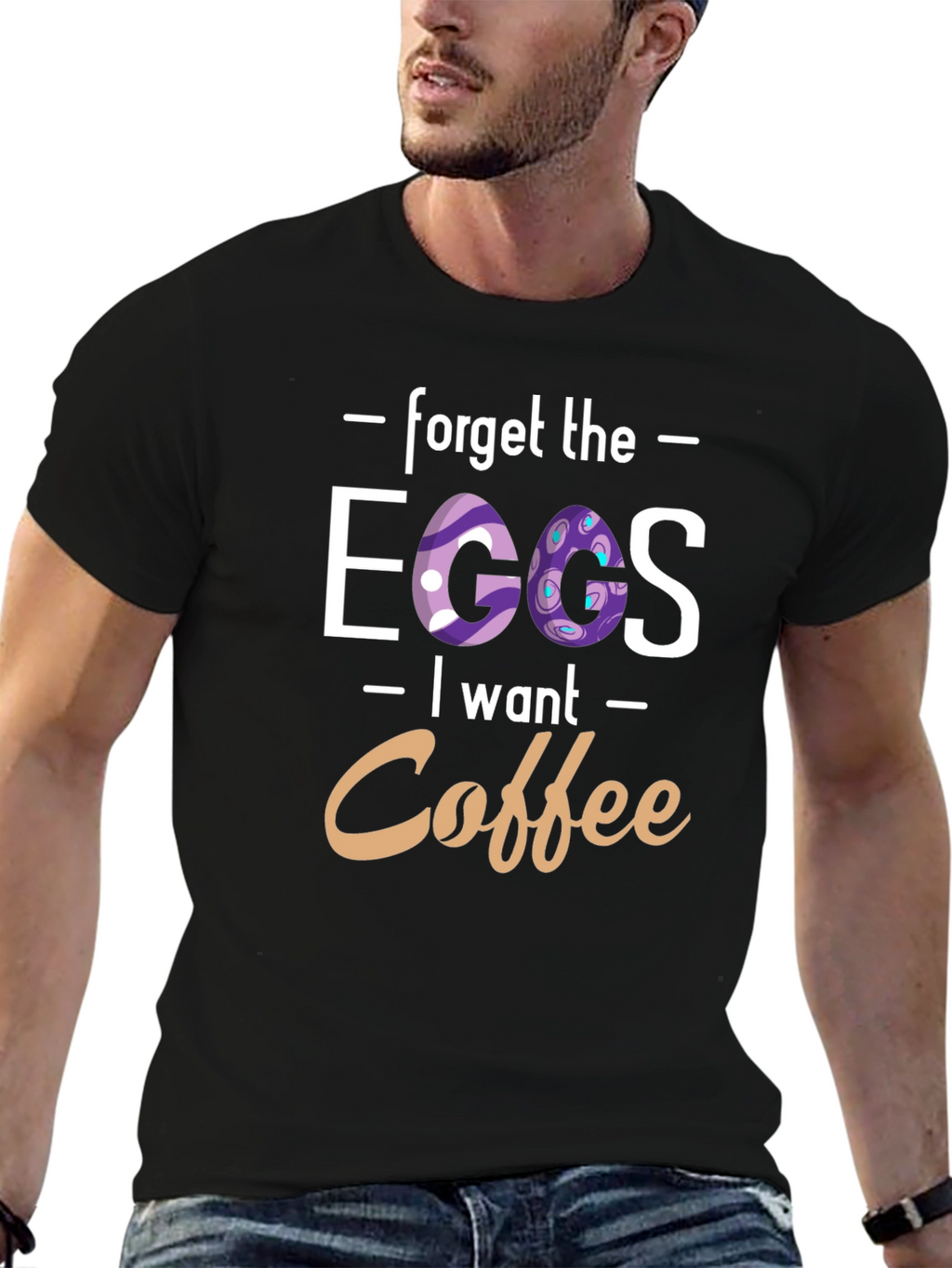 Forget the Eggs I want Coffee - T-Shirt