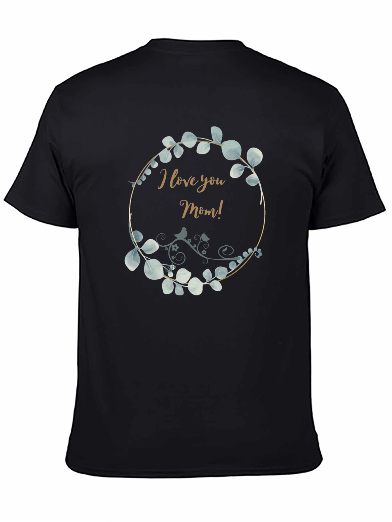 I Love You Mom T-Shirt