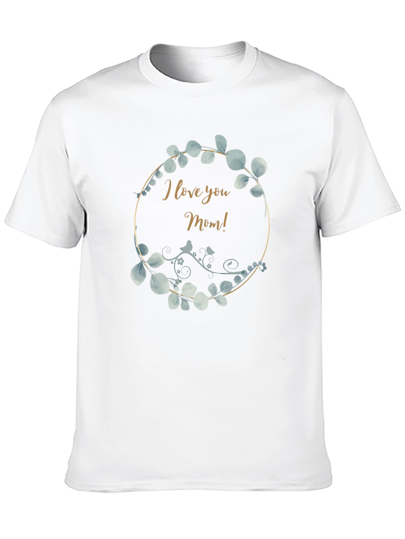 I Love You Mom T-Shirt