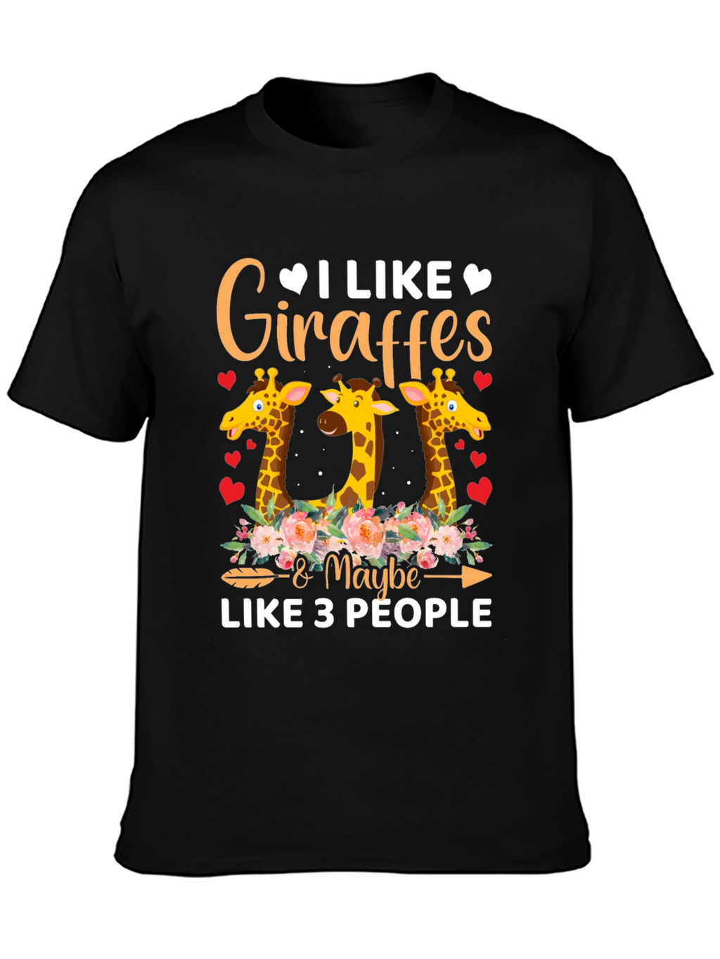I Like Giraffes & Maybe 3 People Graphic Tee