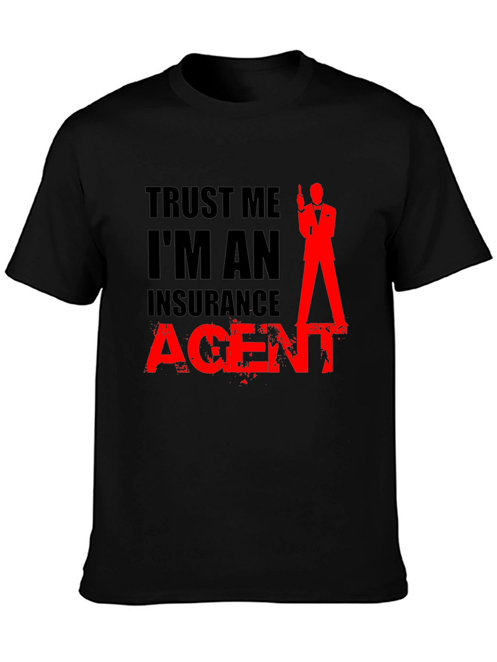 Trust Me Im An Insurance Agent Black T-Shirt