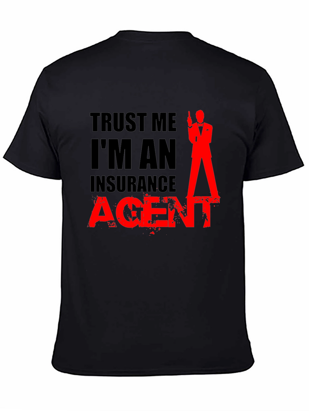Trust Me Im An Insurance Agent Black T-Shirt