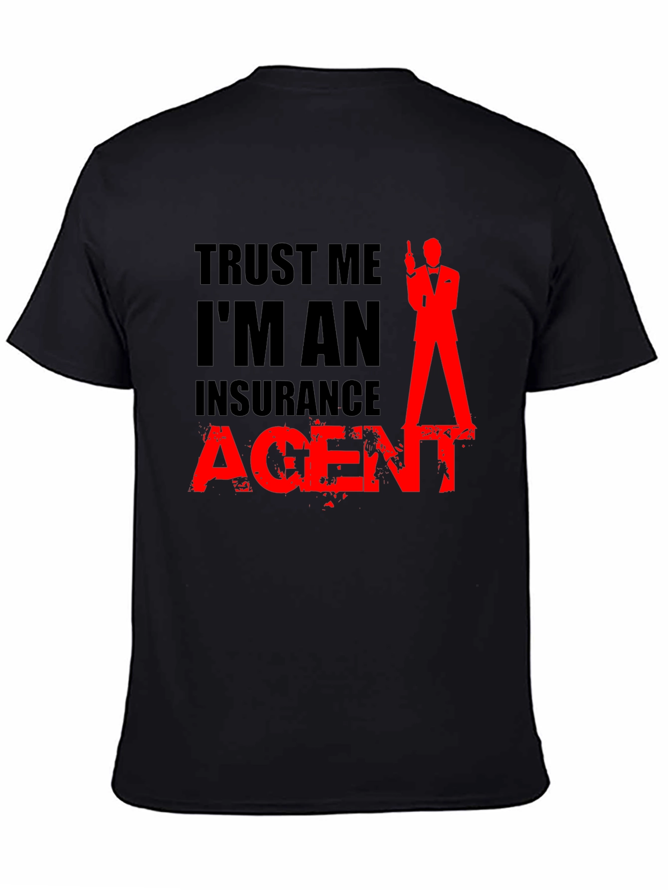 Trust Me Im An Insurance Agent Black T-Shirt
