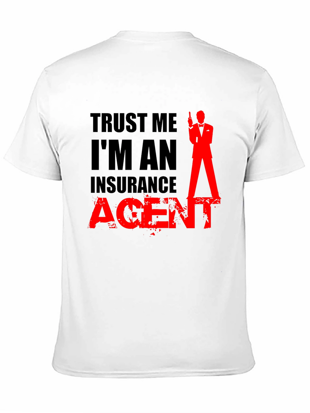 Trust Me Im An Insurance Agent Black T-Shirt