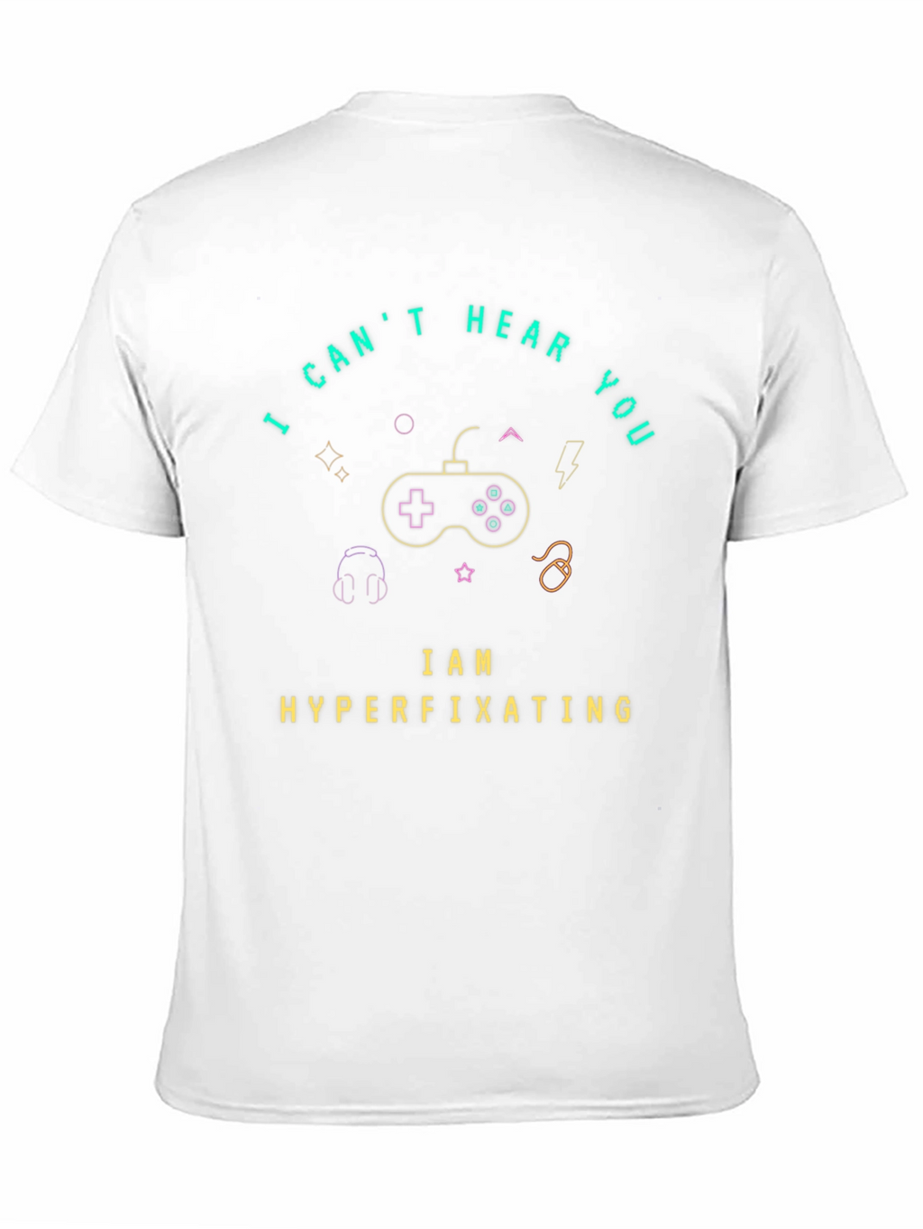 I Cant Hear You Hyperfixating Gamer T-Shirt
