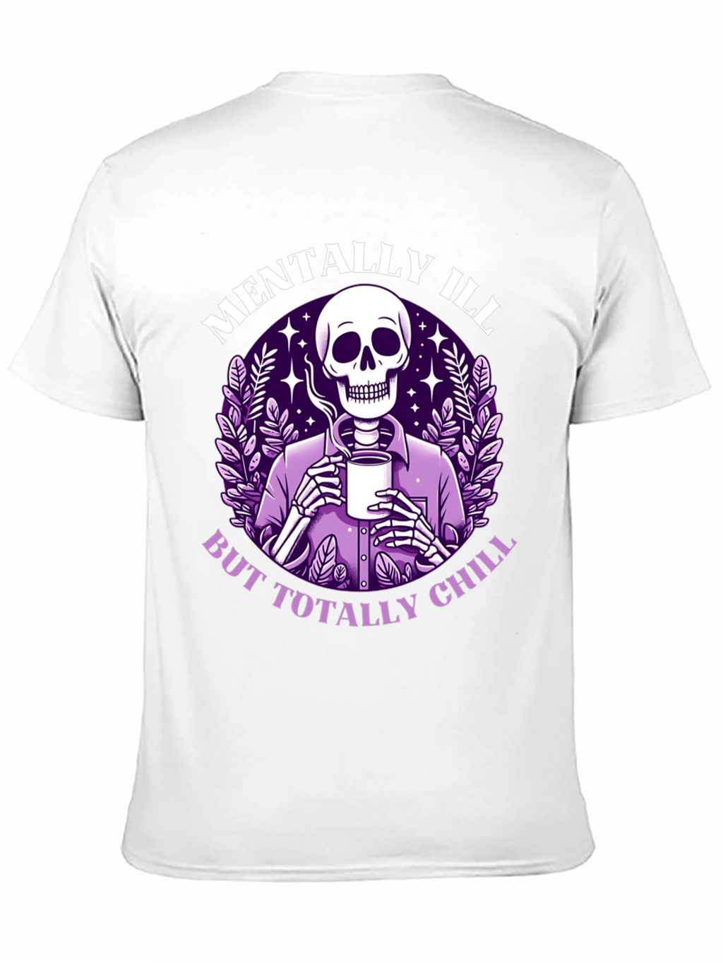Mentally Ill But Totally Chill T-Shirt