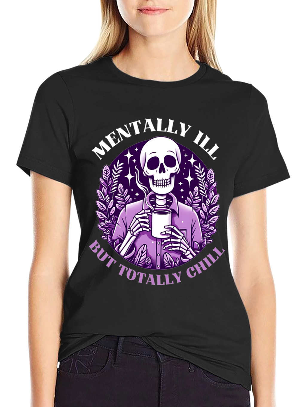 Mentally Ill But Totally Chill T-Shirt