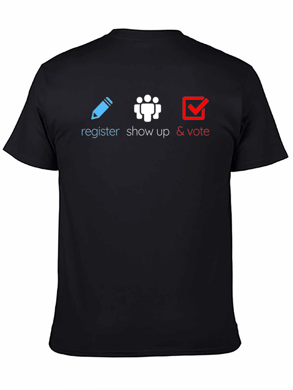 Register Show Up Vote T-Shirt