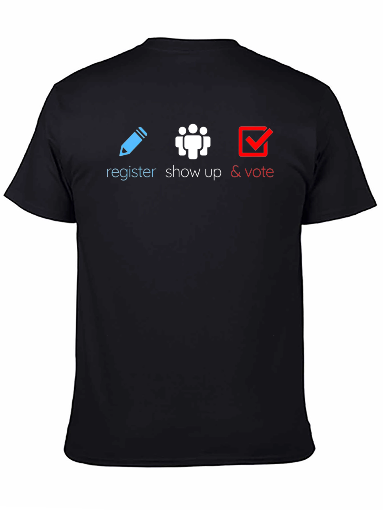 Register Show Up Vote T-Shirt