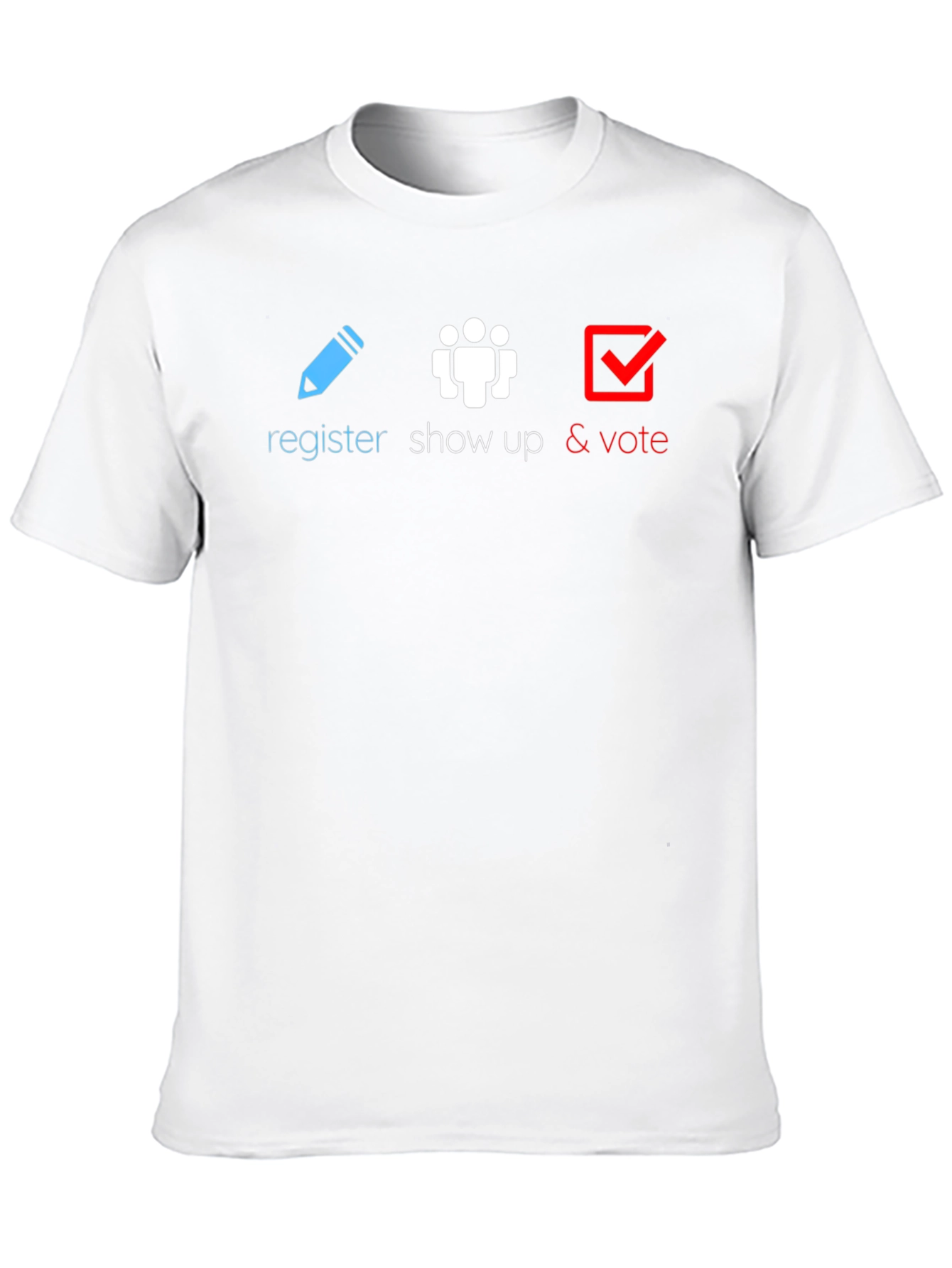 Register Show Up Vote T-Shirt