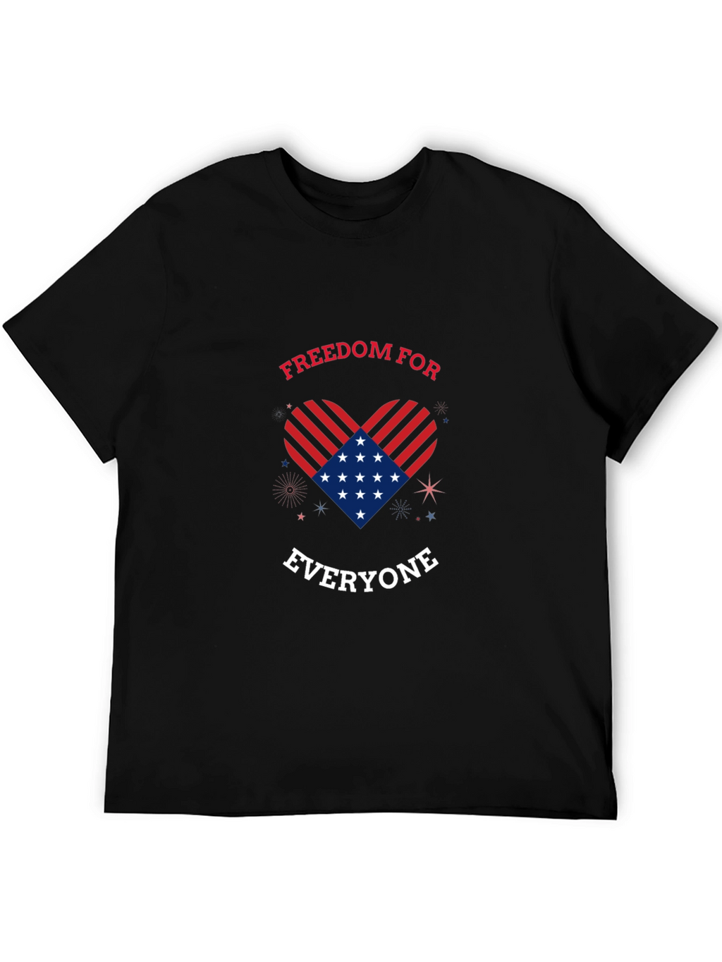 Freedom For Everyone Patriotic T-Shirt