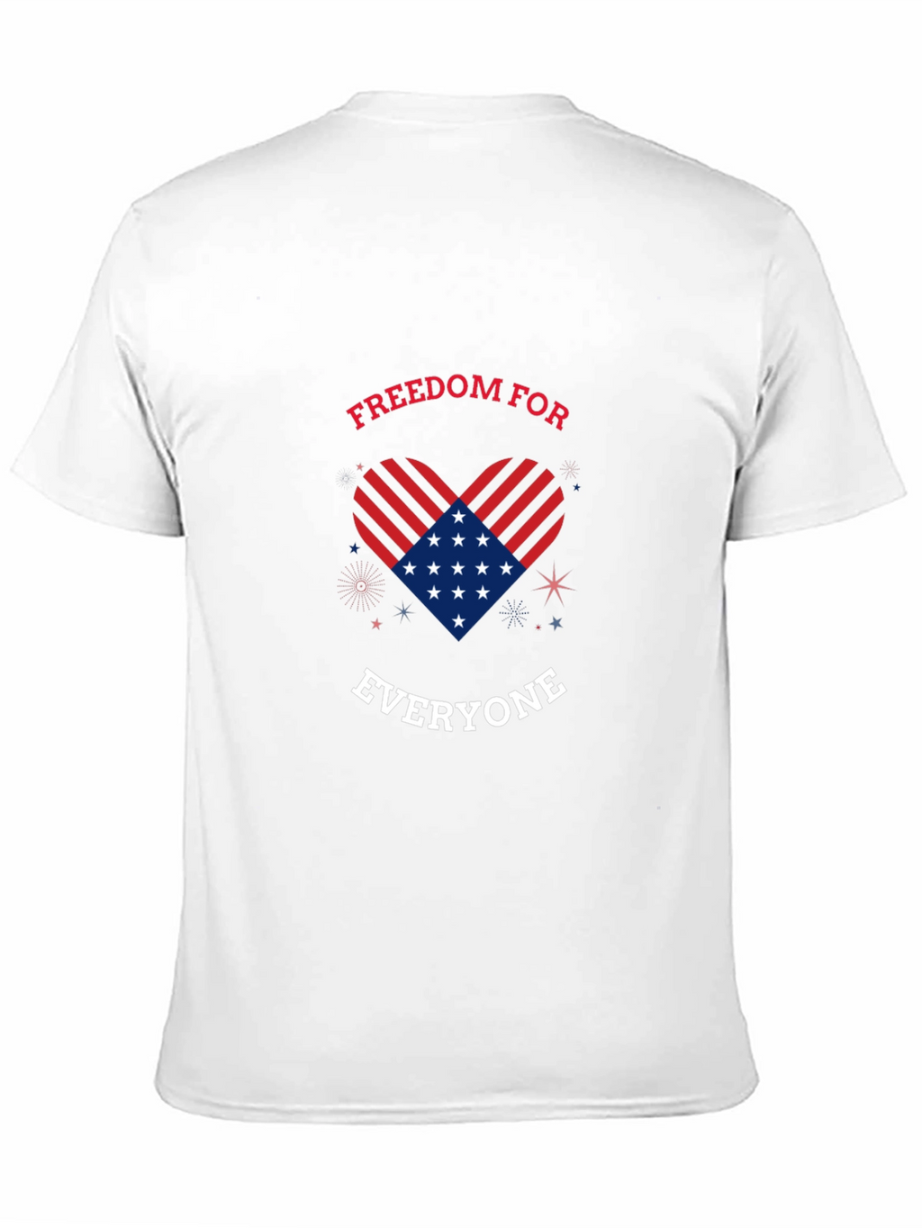 Freedom For Everyone Patriotic T-Shirt