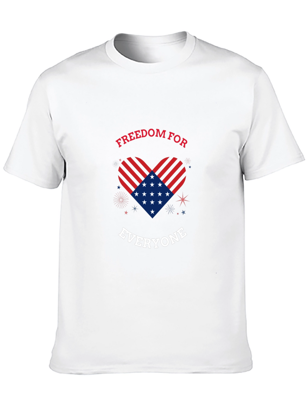 Freedom For Everyone Patriotic T-Shirt