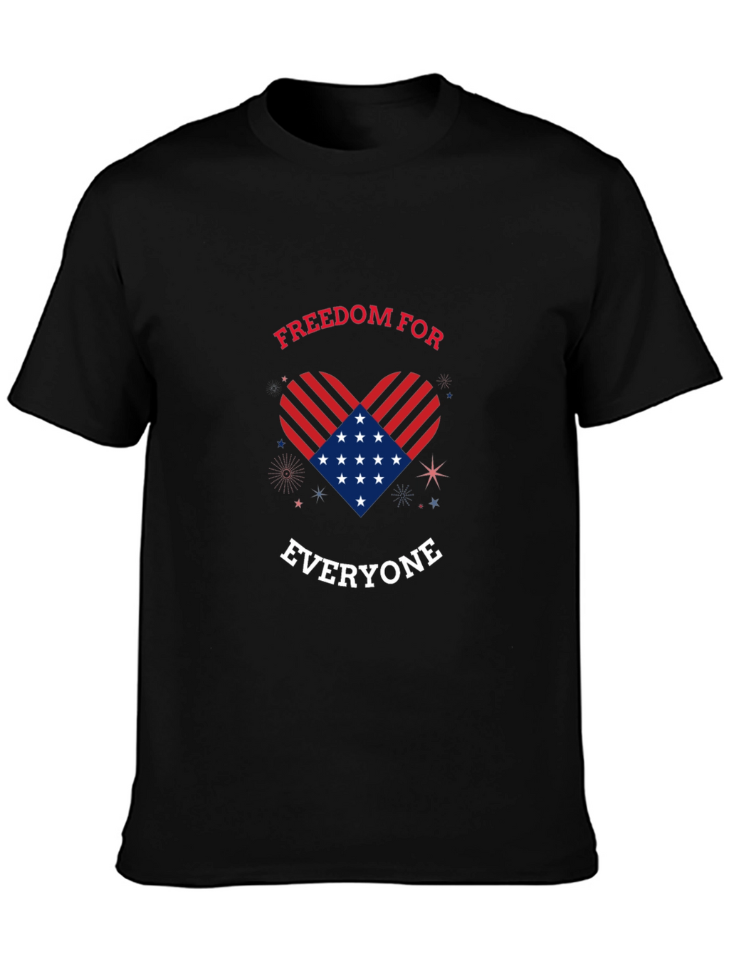 Freedom For Everyone Patriotic T-Shirt