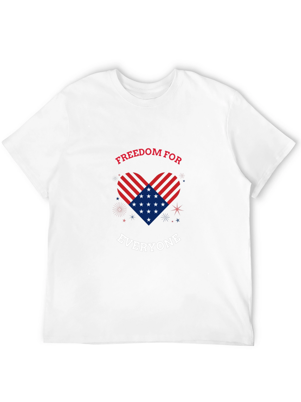 Freedom For Everyone Patriotic T-Shirt