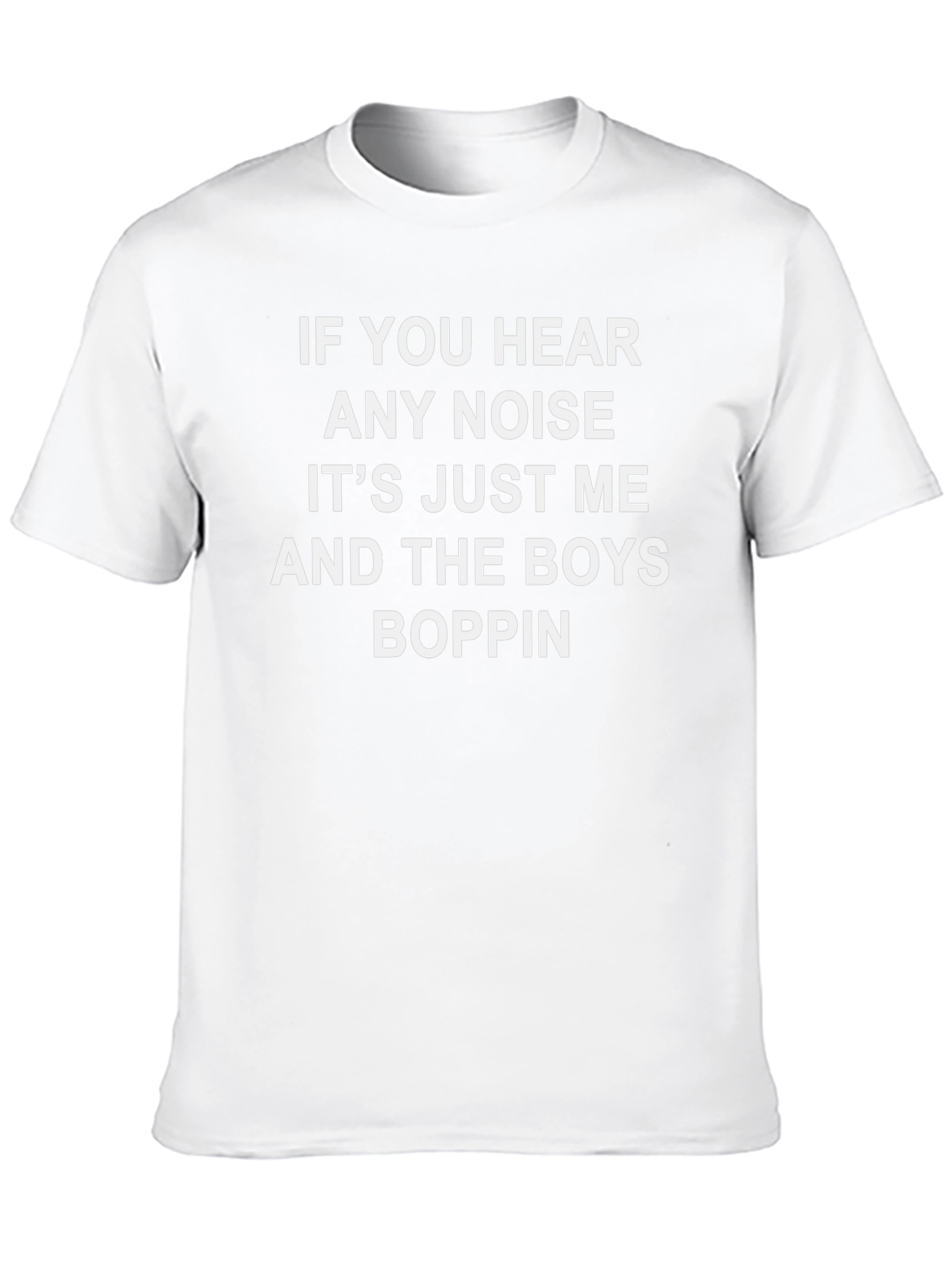 If You Hear Any Noise Graphic Tee
