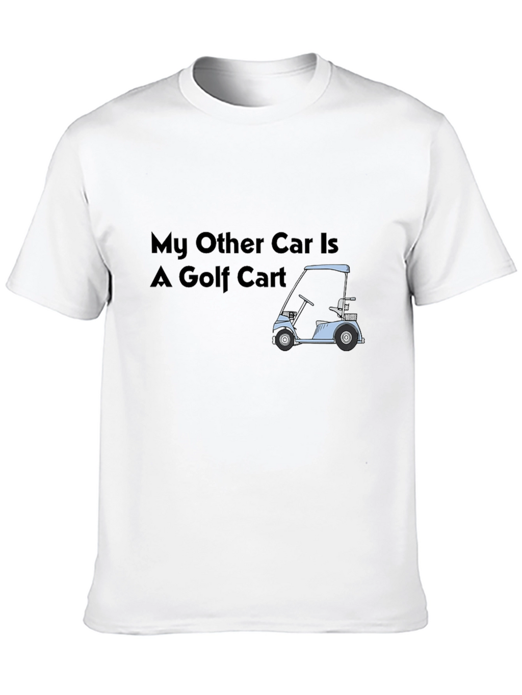 My Other Car Is A Golf Cart Tee