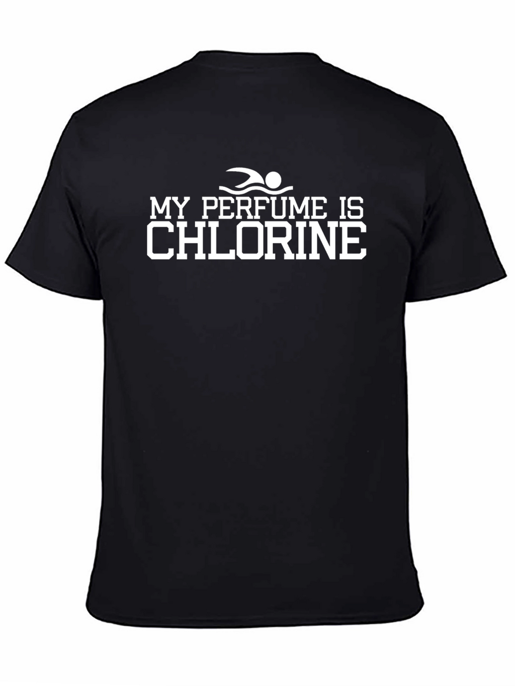 My Perfume Is Chlorine T-Shirt - Swimmer Gift