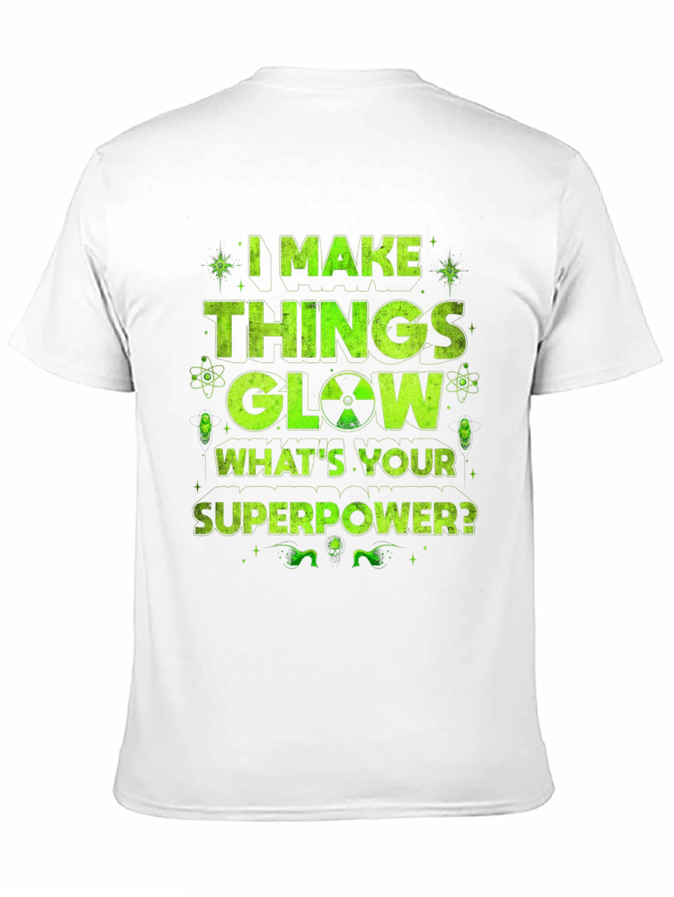 I Make Things Glow Graphic T-Shirt