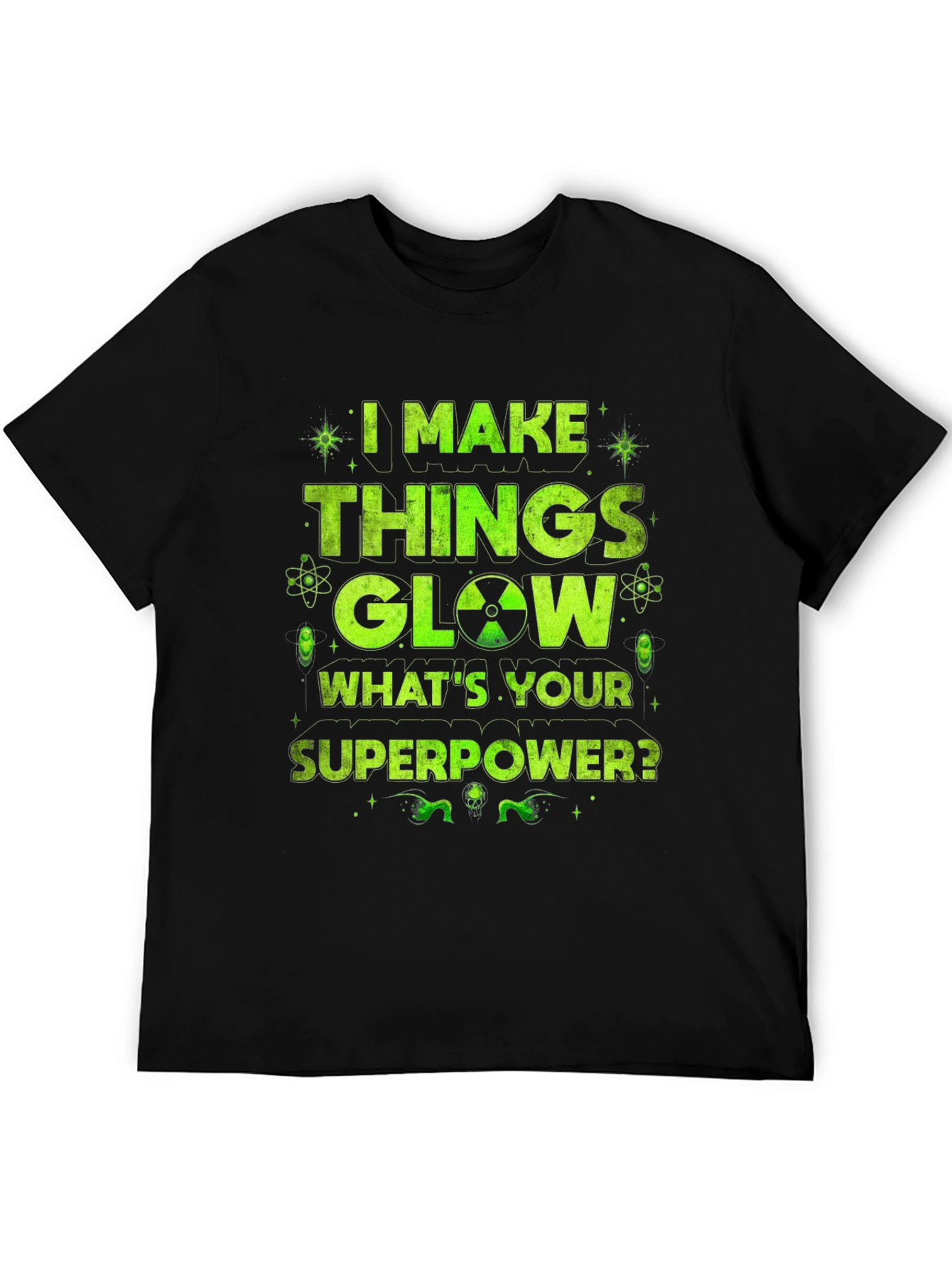 I Make Things Glow Graphic T-Shirt