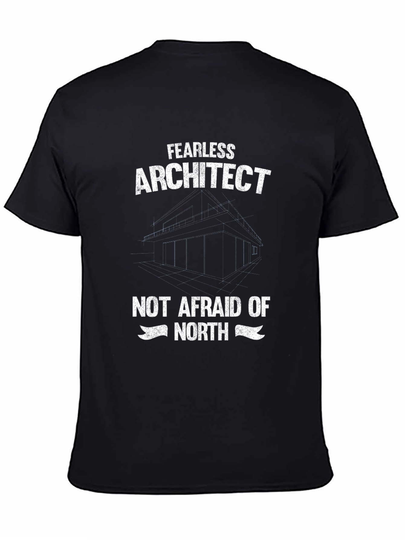 Fearless Architect T-Shirt - Not Afraid of North