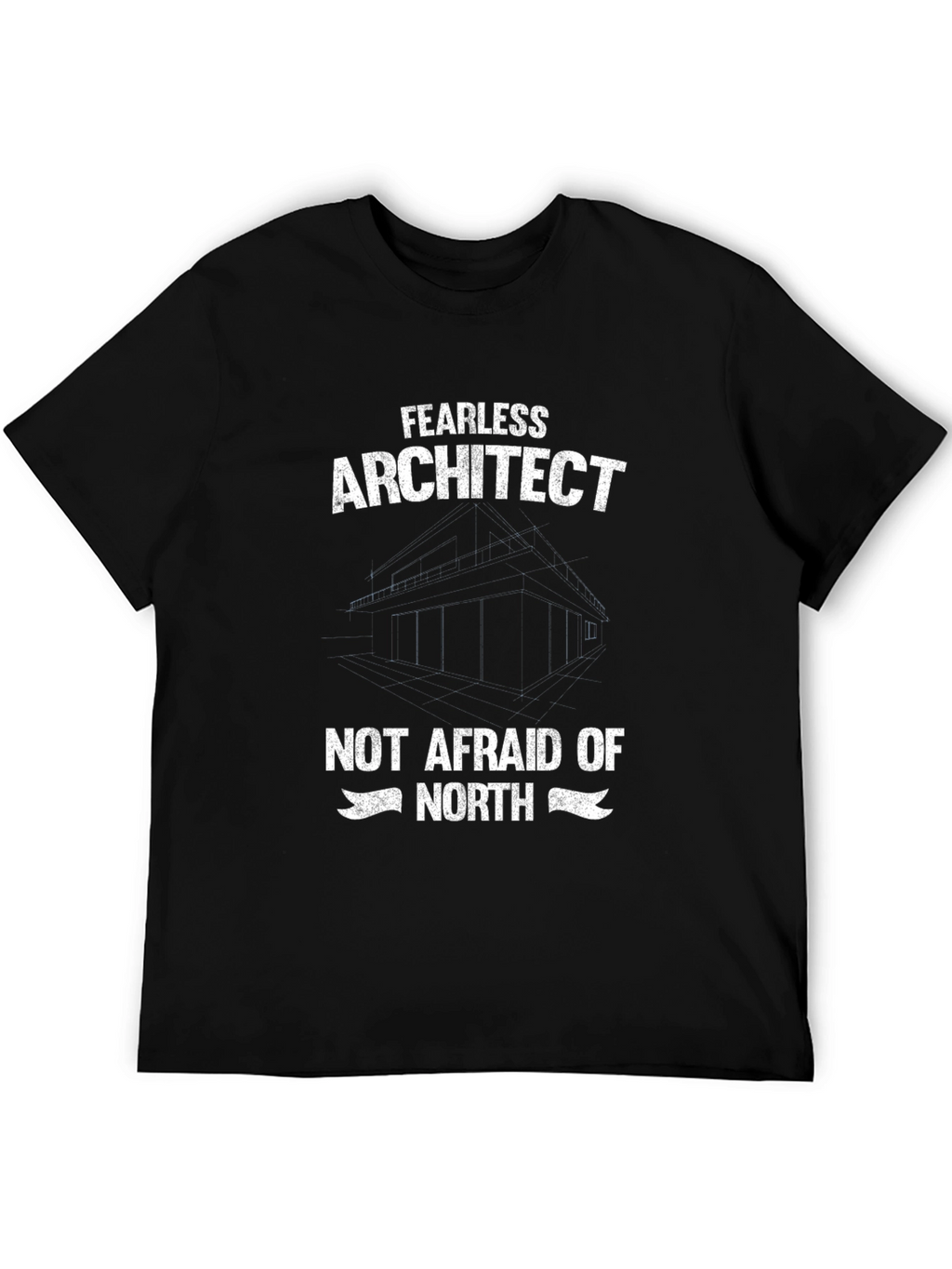 Fearless Architect T-Shirt - Not Afraid of North