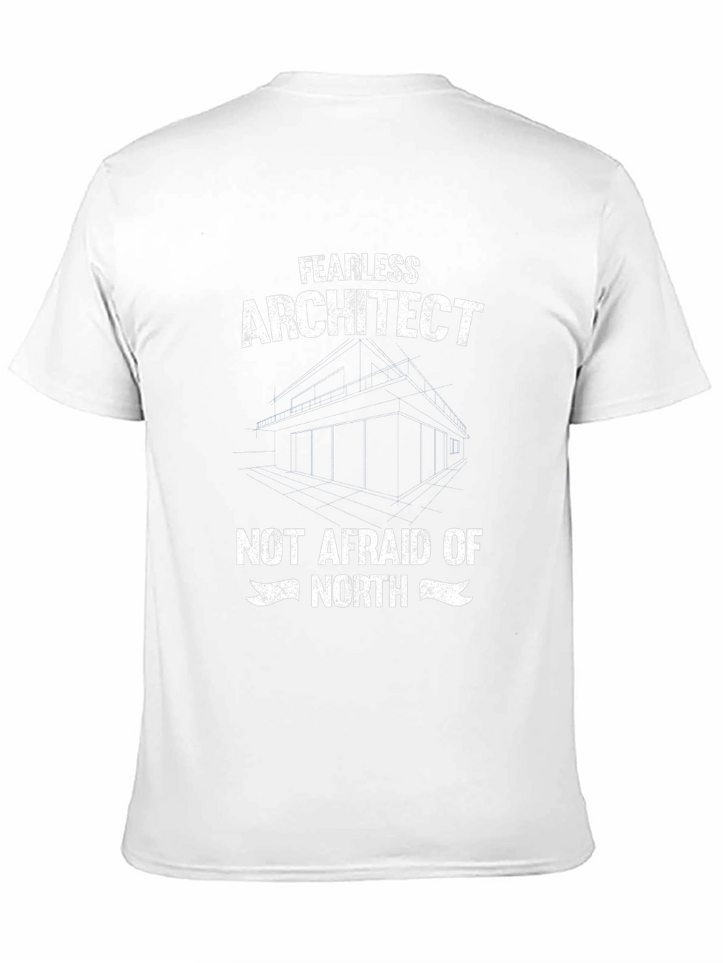 Fearless Architect T-Shirt - Not Afraid of North