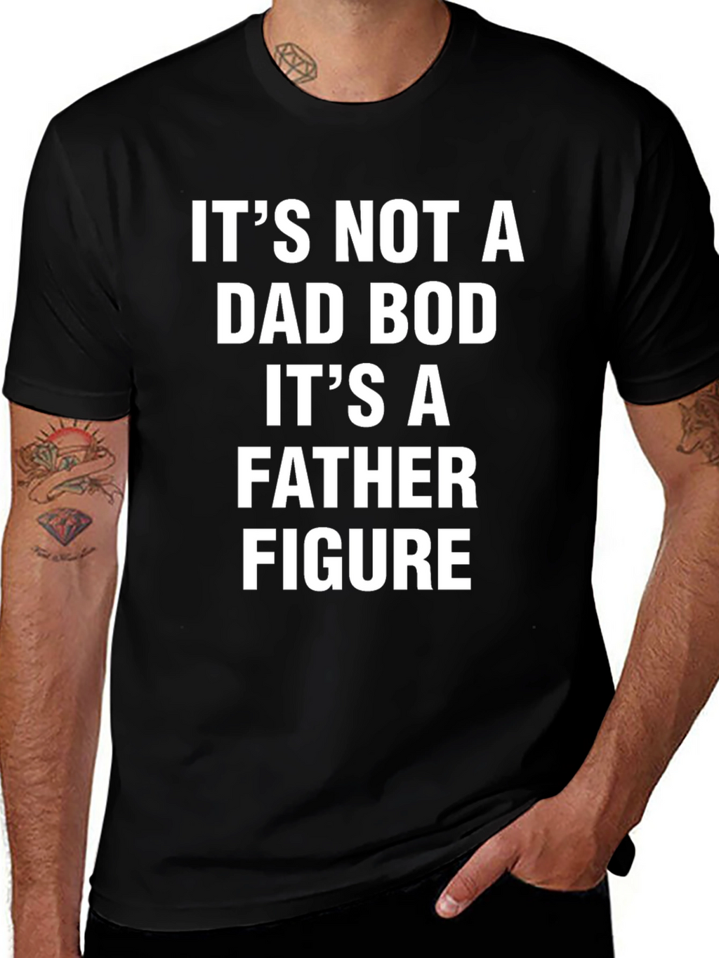 Its Not a Dad Bod T-Shirt - Father Figure