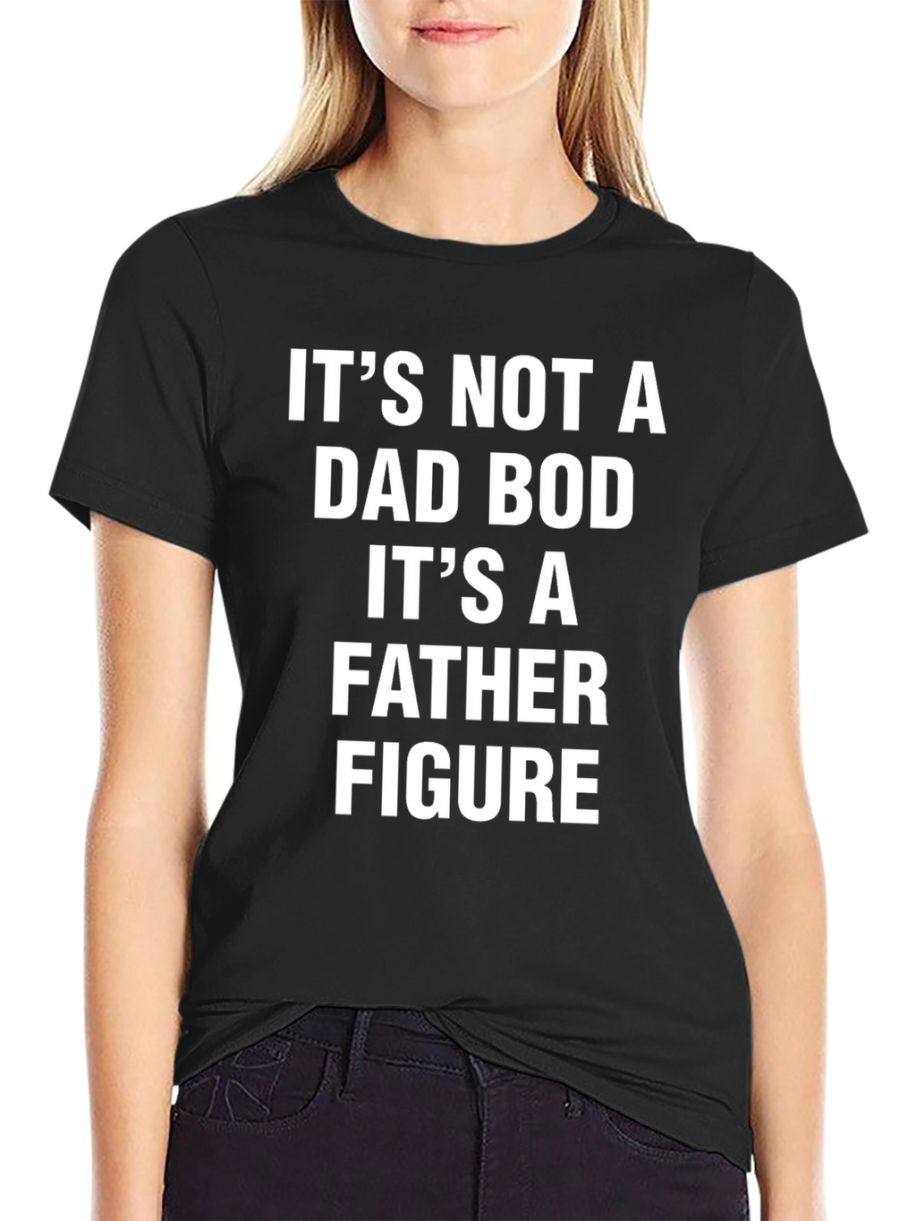 Its Not a Dad Bod T-Shirt - Father Figure