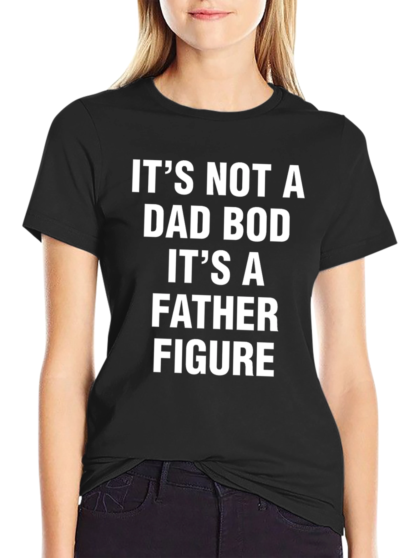 Its Not a Dad Bod T-Shirt - Father Figure