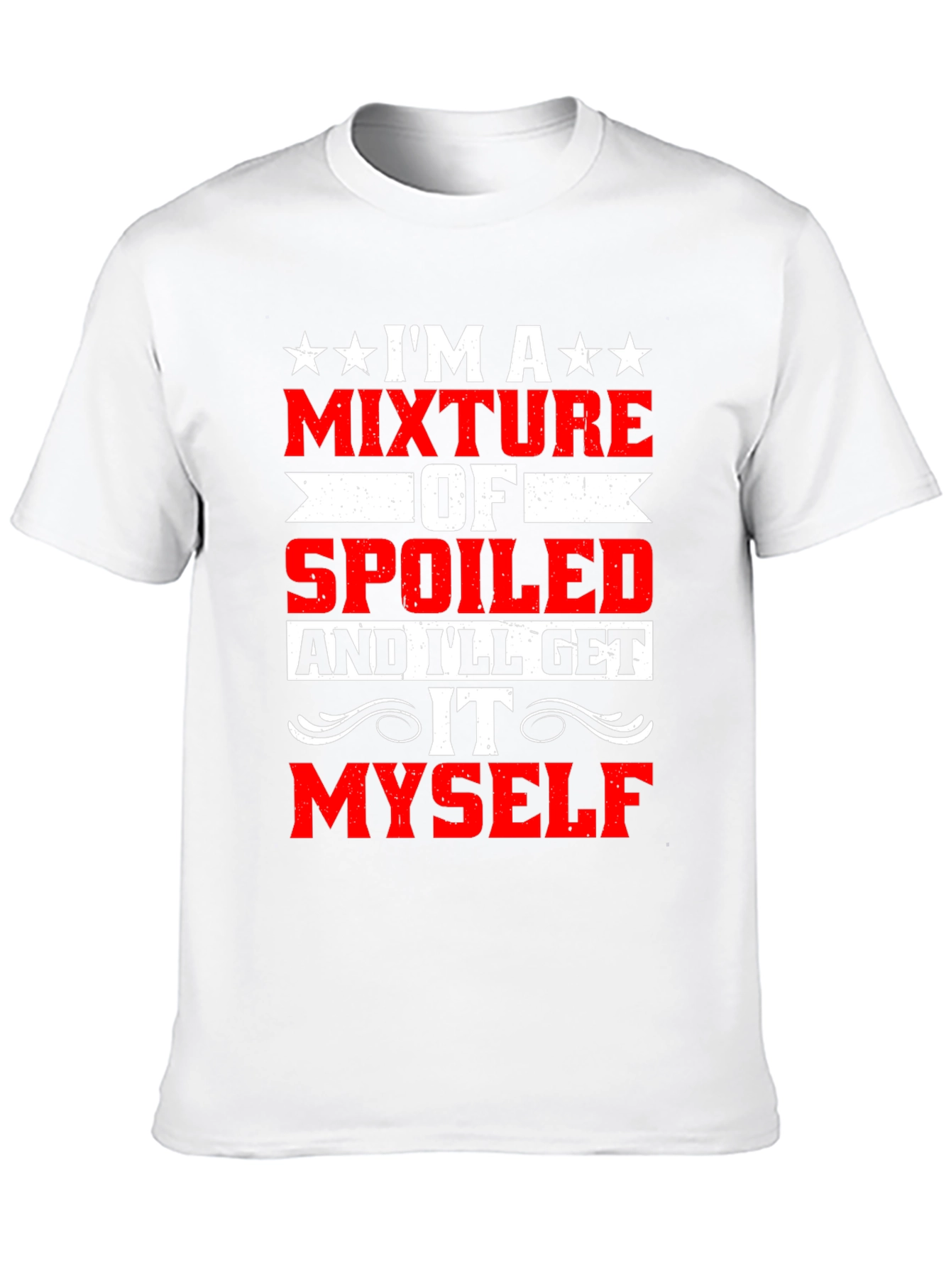 Funny Spoiled Ill Get It Myself T-Shirt