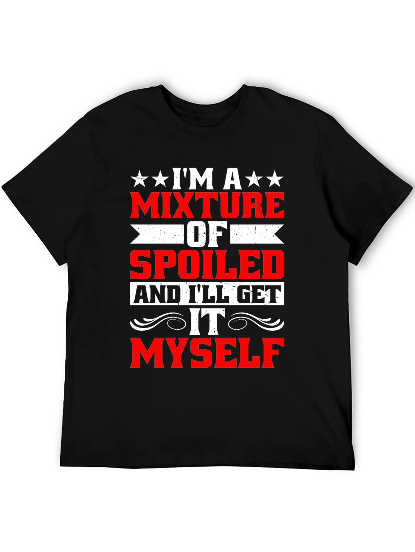 Funny Spoiled Ill Get It Myself T-Shirt