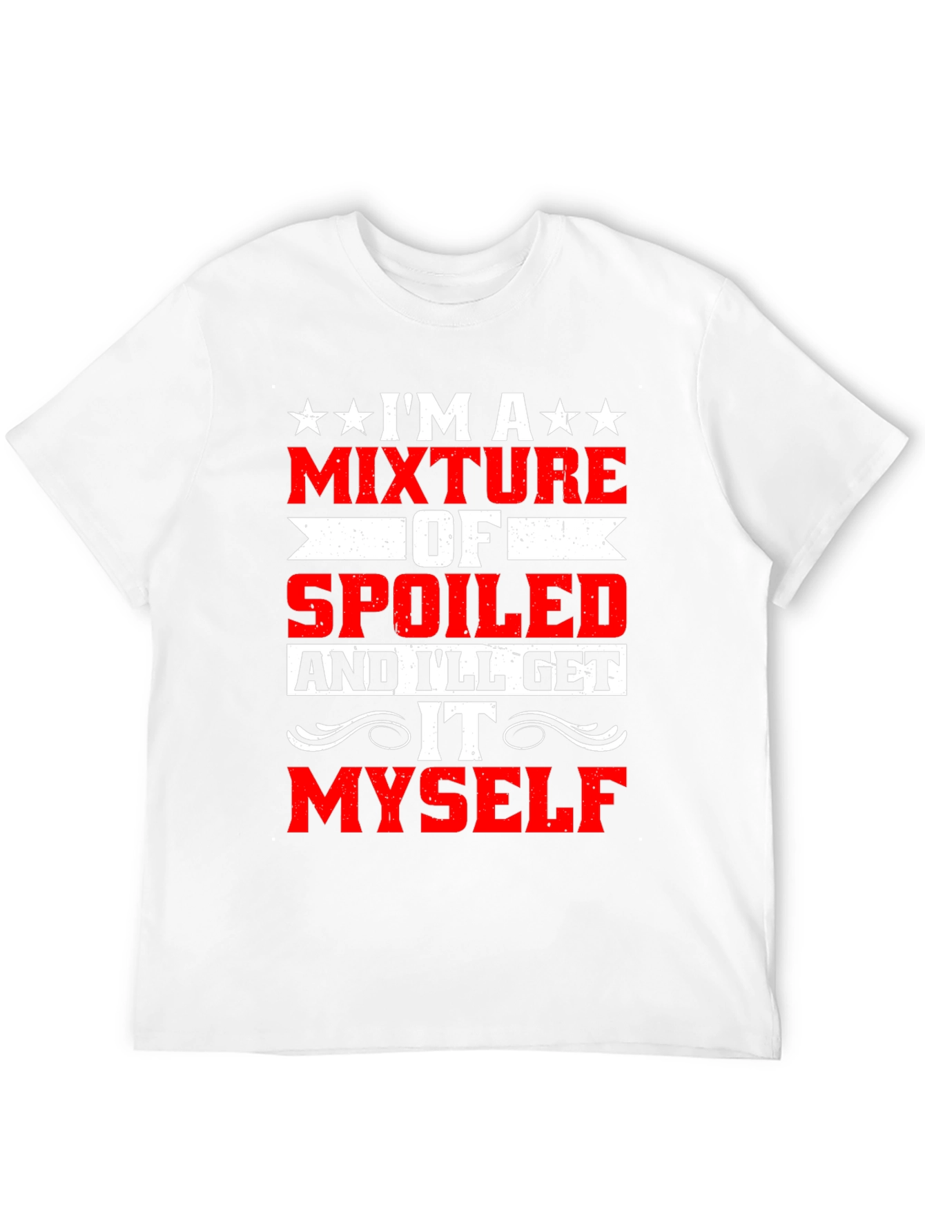Funny Spoiled Ill Get It Myself T-Shirt