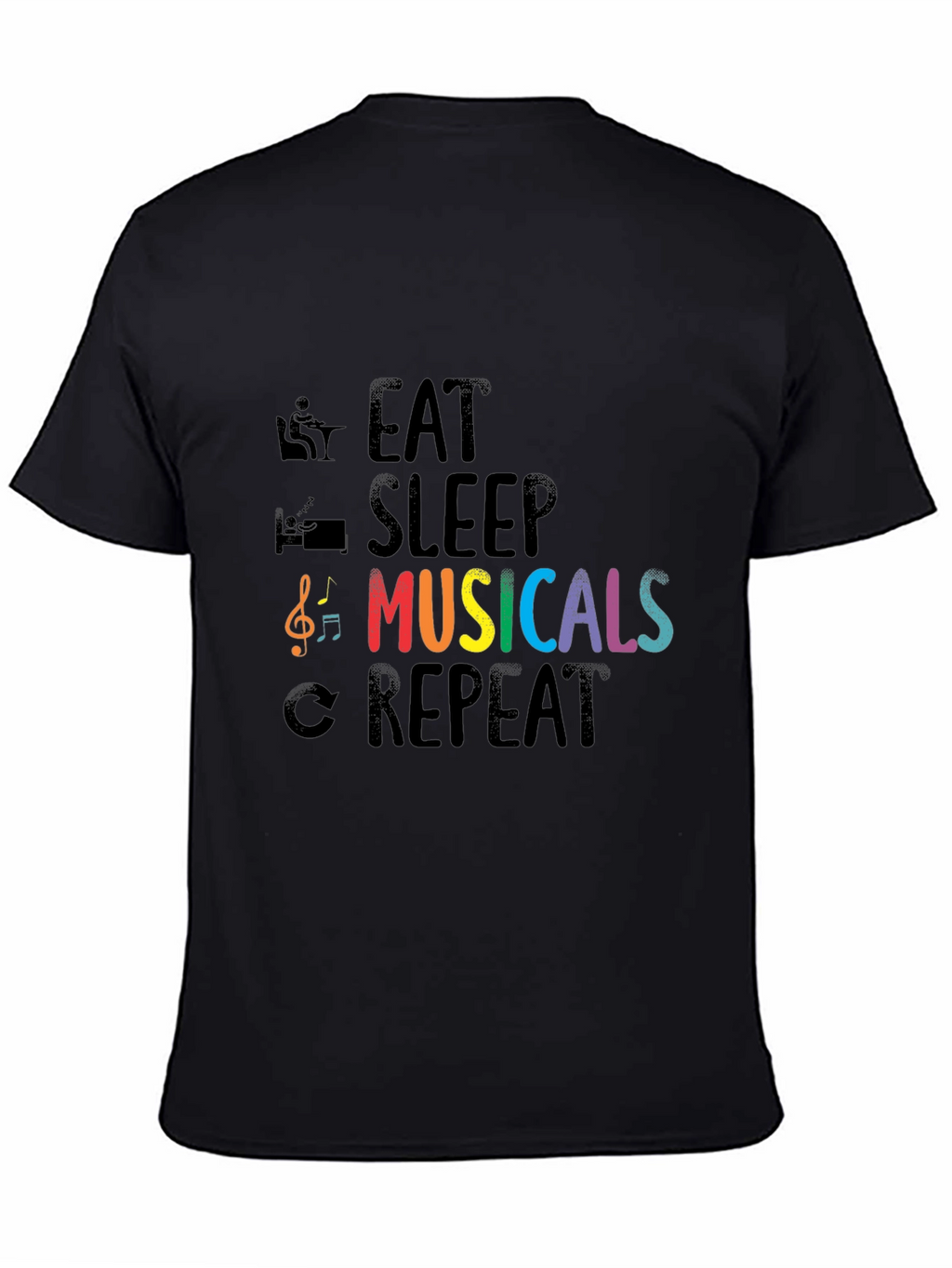 Eat Sleep Musicals Repeat T-Shirt - Music Lover Tee