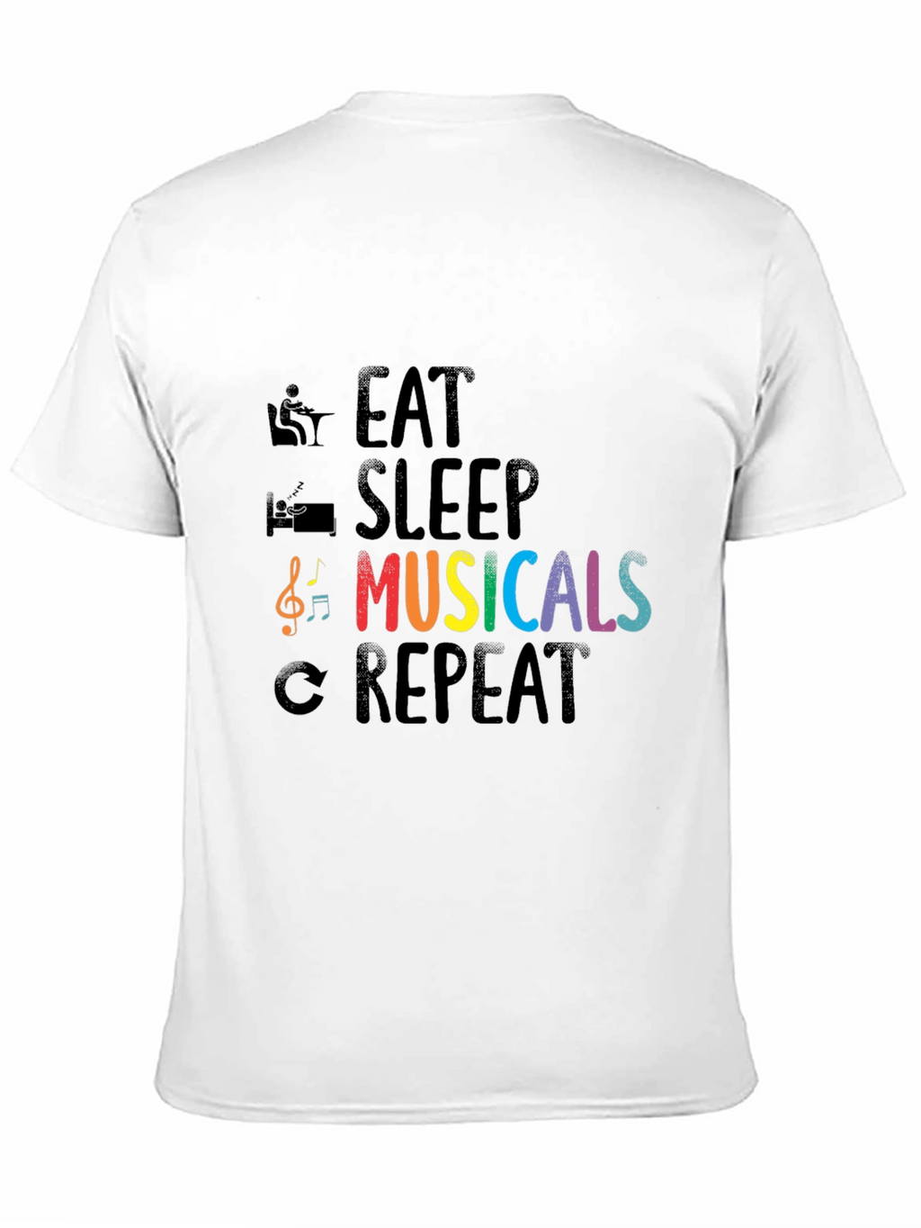 Eat Sleep Musicals Repeat T-Shirt - Music Lover Tee