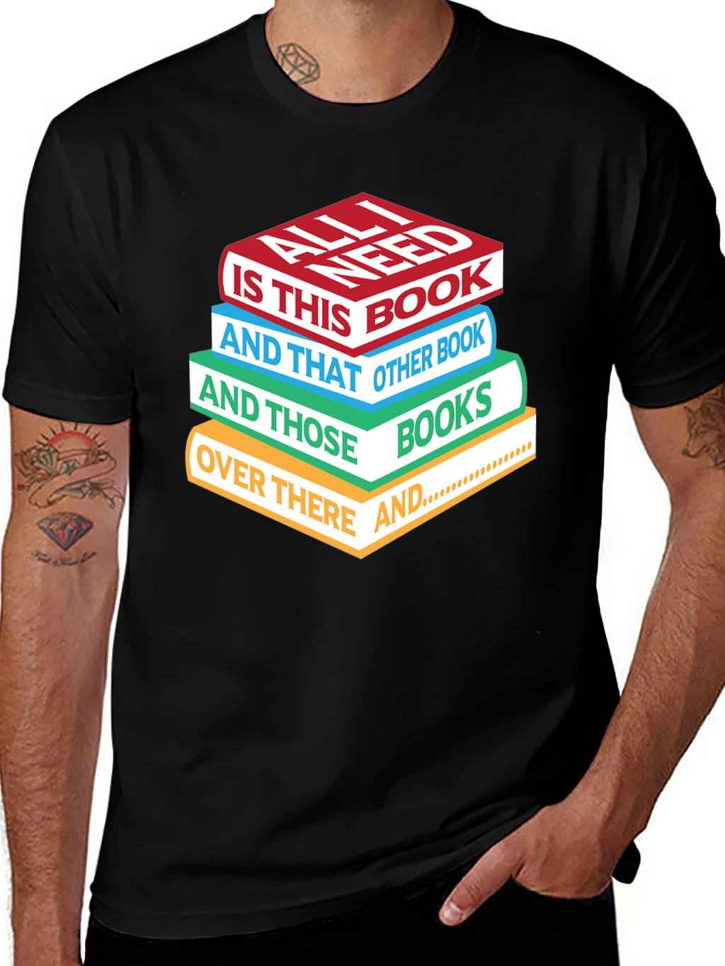 Book Lover T-Shirt: All I Need is Books