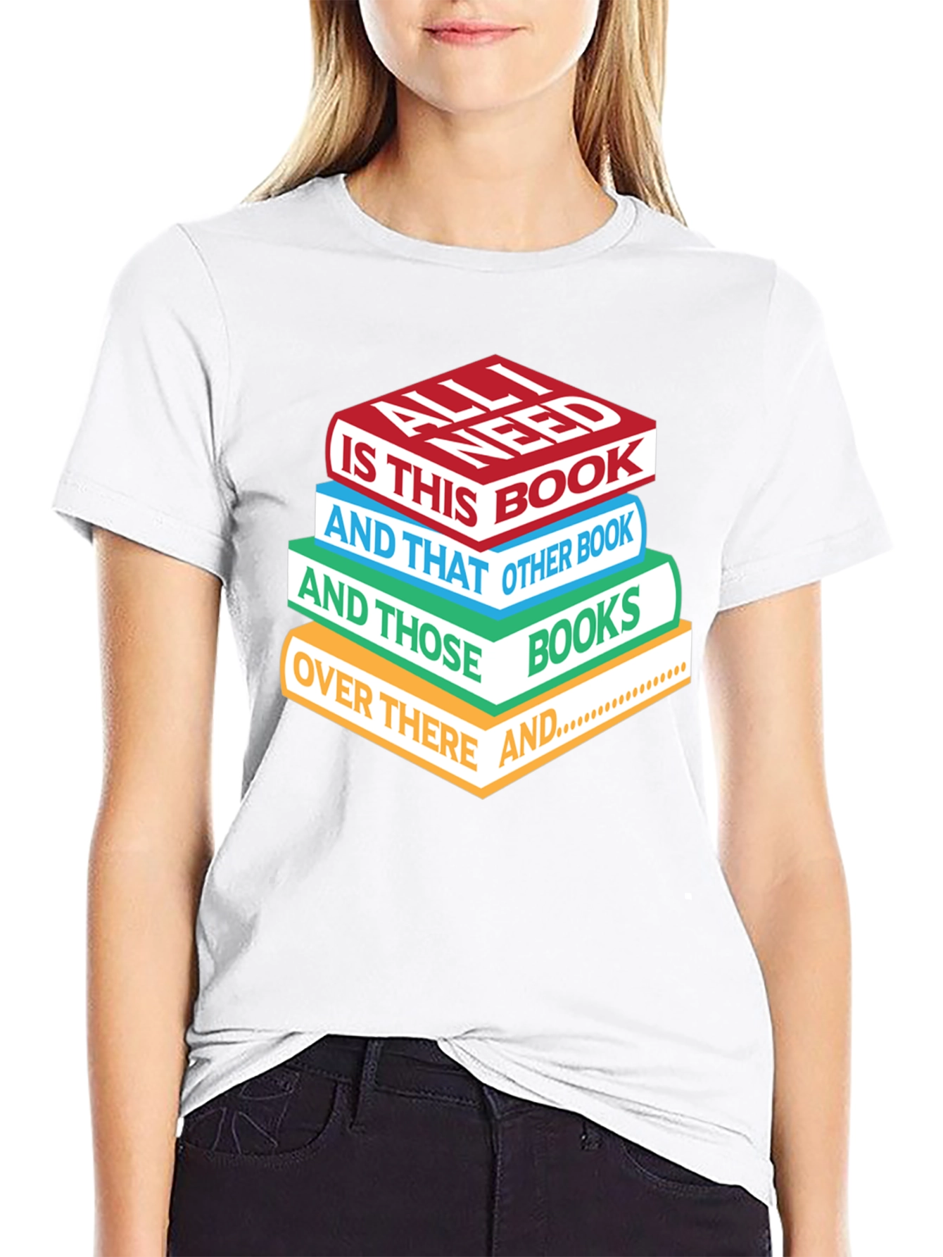 Book Lover T-Shirt: All I Need is Books